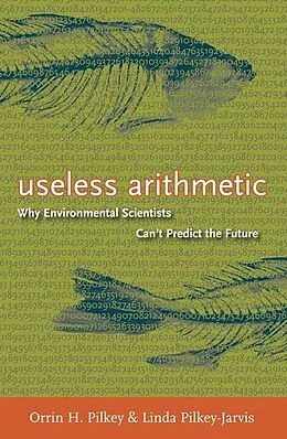 E-Book (epub) Useless Arithmetic von Orrin H. Pilkey, Linda Pilkey-Jarvis
