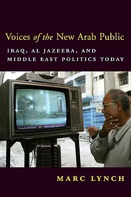 E-Book (epub) Voices of the New Arab Public von Marc Lynch