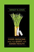 E-Book (epub) Food, Medicine, and the Quest for Good Health von Nancy Chen