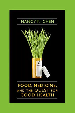 E-Book (pdf) Food, Medicine, and the Quest for Good Health von Nancy Chen