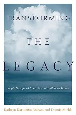 E-Book (pdf) Transforming the Legacy von Kathryn Karusaitis Basham, Dennis Miehls