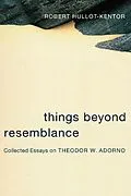 E-Book (epub) Things Beyond Resemblance von Robert Hullot-Kentor