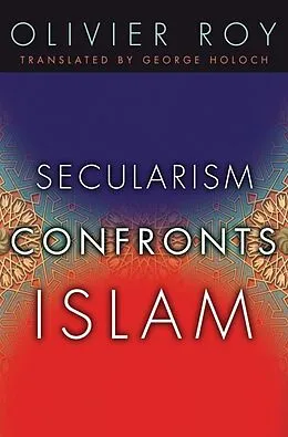 E-Book (epub) Secularism Confronts Islam von Olivier Roy