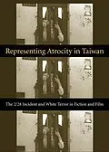 E-Book (pdf) Representing Atrocity in Taiwan von Sylvia Lin
