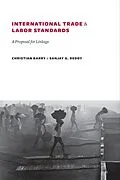 E-Book (pdf) International Trade and Labor Standards von Christian Barry, Sanjay Reddy