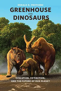 E-Book (epub) Greenhouse of the Dinosaurs von Donald R. Prothero