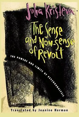 E-Book (epub) The Sense and Non-Sense of Revolt von Julia Kristeva