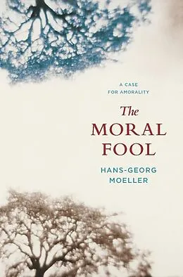 ePUB The Moral Fool von Hans-Georg Moeller