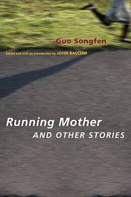 E-Book (epub) Running Mother and Other Stories von Songfen Guo