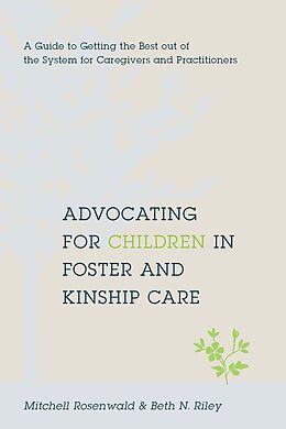 E-Book (pdf) Advocating for Children in Foster and Kinship Care von Mitchell Rosenwald, Beth Riley