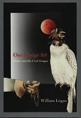 E-Book (epub) Our Savage Art von William Logan