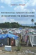 E-Book (epub) Psychosocial Capacity Building in Response to Disasters von Joshua Miller