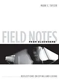 E-Book (epub) Field Notes from Elsewhere von Mark C. Taylor