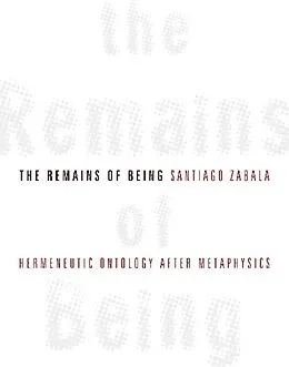 E-Book (epub) The Remains of Being von Santiago Zabala