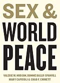 E-Book (epub) Sex and World Peace von Valerie Hudson, Bonnie Ballif-Spanvill, Mary Caprioli