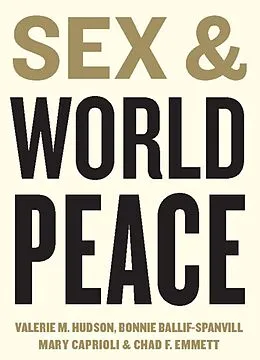 E-Book (epub) Sex and World Peace von Valerie Hudson, Bonnie Ballif-Spanvill, Mary Caprioli