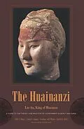 E-Book (epub) The Huainanzi von An Liu, John S. Major, Sarah Queen