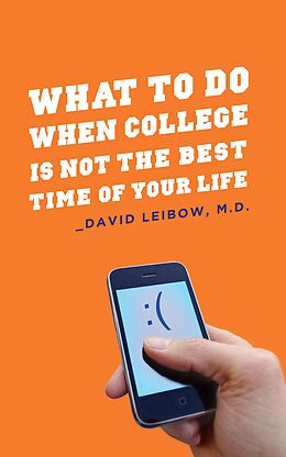 E-Book (pdf) What to Do When College Is Not the Best Time of Your Life von David Leibow