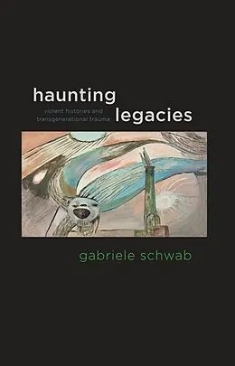 E-Book (epub) Haunting Legacies von Gabriele Schwab