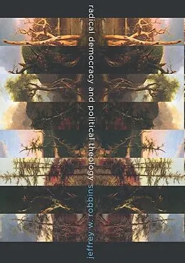 E-Book (pdf) Radical Democracy and Political Theology von Jeffrey Robbins