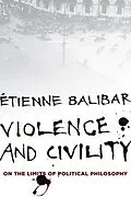 E-Book (epub) Violence and Civility von Étienne Balibar
