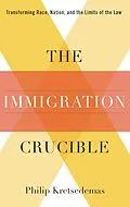 E-Book (epub) The Immigration Crucible von Philip Kretsedemas