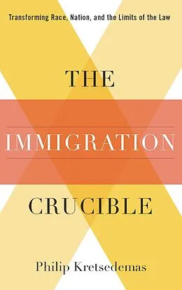 E-Book (epub) The Immigration Crucible von Philip Kretsedemas
