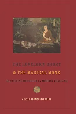 E-Book (epub) The Lovelorn Ghost and the Magical Monk von Justin Mcdaniel