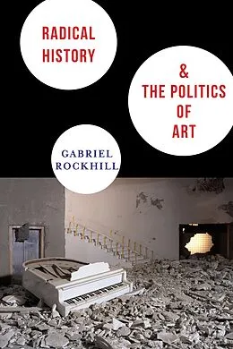 E-Book (epub) Radical History and the Politics of Art von Gabriel Rockhill