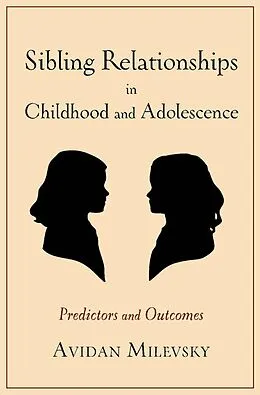 E-Book (epub) Sibling Relationships in Childhood and Adolescence von Avidan Milevsky