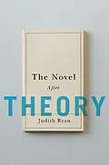ePUB The Novel After Theory von Judith Ryan