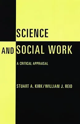 E-Book (epub) Science and Social Work von Stuart Kirk, William J. Reid