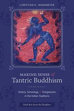 E-Book (epub) Making Sense of Tantric Buddhism von Christian Wedemeyer