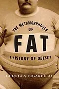 E-Book (epub) The Metamorphoses of Fat von Georges Vigarello