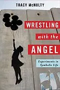 E-Book (epub) Wrestling with the Angel von Tracy Mcnulty