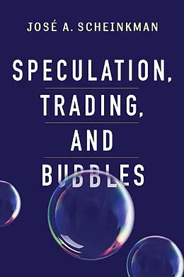 E-Book (epub) Speculation, Trading, and Bubbles von José A. Scheinkman