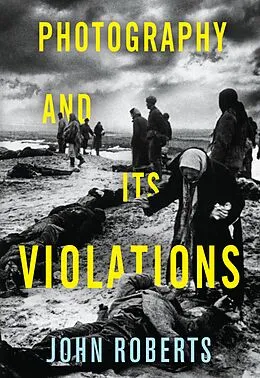 E-Book (epub) Photography and Its Violations von John Roberts