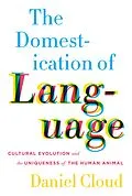 E-Book (epub) The Domestication of Language von Daniel Cloud