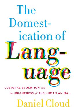 E-Book (pdf) The Domestication of Language von Daniel Cloud