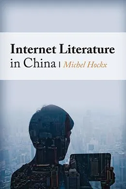 E-Book (pdf) Internet Literature in China von Michel Hockx