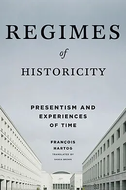 E-Book (epub) Regimes of Historicity von François Hartog