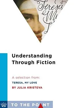E-Book (epub) Understanding Through Fiction von Julia Kristeva