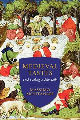 E-Book (epub) Medieval Tastes von Massimo Montanari