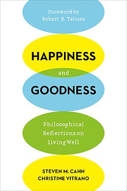 eBook (pdf) Happiness and Goodness de Steven Cahn, Christine Vitrano