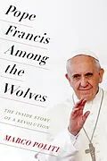 E-Book (epub) Pope Francis Among the Wolves von Marco Politi