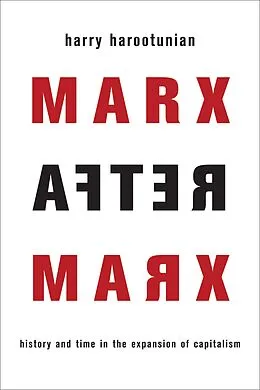 E-Book (epub) Marx After Marx von Harry Harootunian