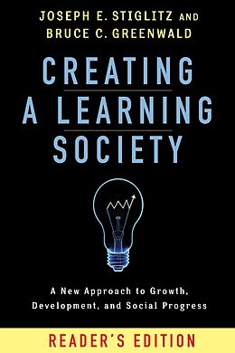 E-Book (pdf) Creating a Learning Society von Joseph E. Stiglitz, Bruce Greenwald