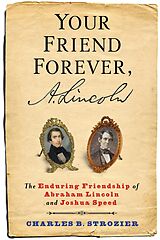 eBook (pdf) Your Friend Forever, A. Lincoln de Charles Strozier