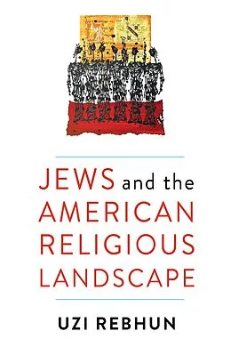 E-Book (pdf) Jews and the American Religious Landscape von Uzi Rebhun