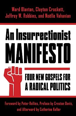 E-Book (epub) An Insurrectionist Manifesto von Ward Blanton, Clayton Crockett, Jeffrey Robbins